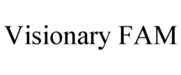 VISIONARY FAM trademark
