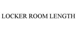 LOCKER ROOM LENGTH trademark