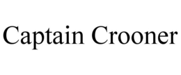 CAPTAIN CROONER trademark