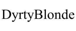 DYRTYBLONDE trademark