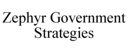 ZEPHYR GOVERNMENT STRATEGIES trademark