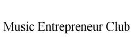 MUSIC ENTREPRENEUR CLUB trademark