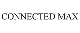 CONNECTED MAX trademark