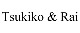 TSUKIKO & RAI trademark