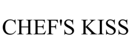 CHEF'S KISS trademark