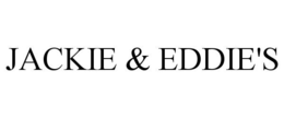 JACKIE & EDDIE'S trademark