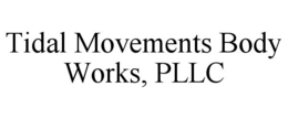 TIDAL MOVEMENTS BODY WORKS, PLLC trademark