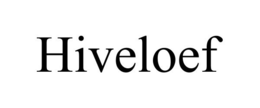 HIVELOEF trademark