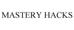 MASTERY HACKS trademark