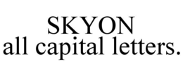 SKYON ALL CAPITAL LETTERS. trademark