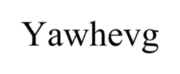 YAWHEVG trademark