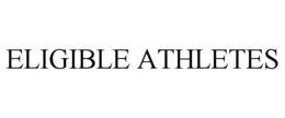 ELIGIBLE ATHLETES trademark