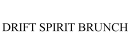 DRIFT SPIRIT BRUNCH trademark
