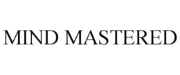 MIND MASTERED trademark