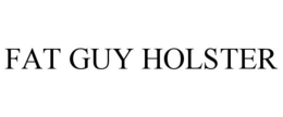 FAT GUY HOLSTER trademark