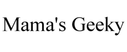 MAMA'S GEEKY trademark