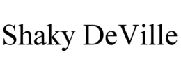 SHAKY DEVILLE trademark