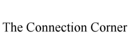 THE CONNECTION CORNER trademark