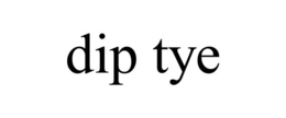 DIP TYE trademark