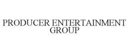 PRODUCER ENTERTAINMENT GROUP trademark