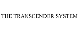 THE TRANSCENDER SYSTEM trademark