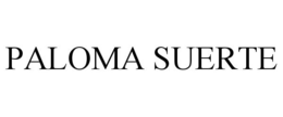 PALOMA SUERTE trademark