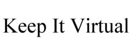 KEEP IT VIRTUAL trademark
