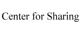 CENTER FOR SHARING trademark