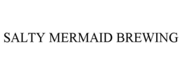 SALTY MERMAID BREWING trademark