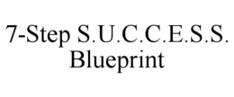 7-STEP S.U.C.C.E.S.S. BLUEPRINT trademark