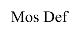 MOS DEF trademark