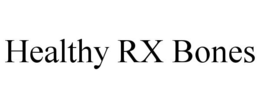 HEALTHY RX BONES trademark