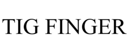 TIG FINGER trademark