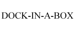 DOCK-IN-A-BOX trademark