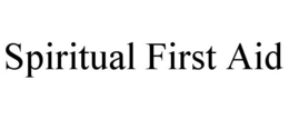 SPIRITUAL FIRST AID trademark