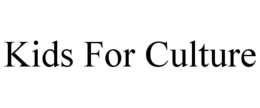 KIDS FOR CULTURE trademark