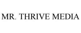MR. THRIVE MEDIA trademark