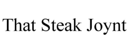 THAT STEAK JOYNT trademark