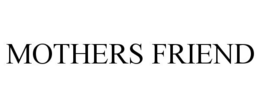 MOTHERS FRIEND trademark