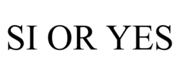 SI OR YES trademark