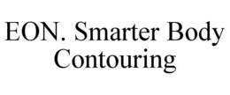 EON. SMARTER BODY CONTOURING trademark