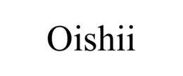 OISHII trademark