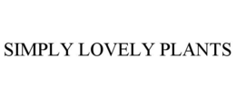 SIMPLY LOVELY PLANTS trademark