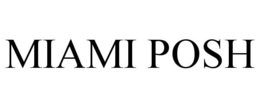 MIAMI POSH trademark