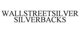 WALLSTREETSILVER SILVERBACKS trademark