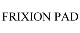 FRIXION PAD trademark