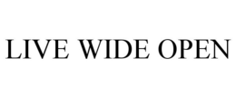 LIVE WIDE OPEN trademark