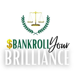 BANKROLL YOUR BRILLIANCE trademark