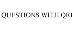 QUESTIONS WITH QRI trademark