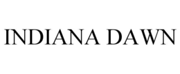 INDIANA DAWN trademark